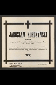 Jarosław Korczyński, architekt [....] zasnął w Panu dnia 1 stycznia 1935 r. [...]