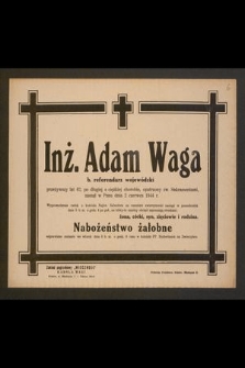 Inż. Adam Waga b. referendarz wojewódzki [...], zasnął w Panu dnia 2 czerwca 1944 r.