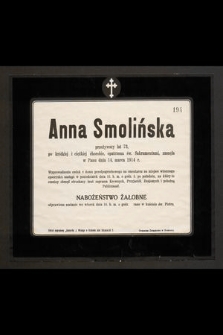 Anna Smolińska przeżywszy lat 73 [...] zasnęła w Panu dnia 14. marca 1914 r. [...]