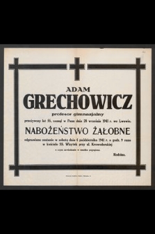 Adam Grechowicz profesor gimnazjalny[...] zasnął w Panu dnia 28 września 1941 r. we Lwowie [...]