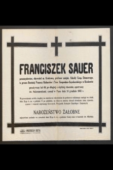 Franciszek Sauer [...] przeżywszy lat 69 [...] zasnął w Panu dnia 18 grudnia 1932 r. [...]