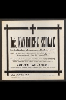 Inż. Kazimierz Sedlak [...] przeżywszy lat 61[...] zasnął w Panu dnia 9 sierpnia 1935 r. [...]