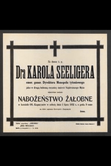 Za duszę ś. p. Dra Karola Seeligera [...] jako w drugą bolesną rocznicę śmierci [...] odprawione zostanie nabożeństwo żałobne [...] w sobotę dnia 2 lipca 1932 r. [...]