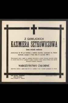 Z Gawlickich Kazimiera Setkowiczowa [...] przeżywszy lat 49 [...] zasnęła w Panu dnia 22 stycznia 1929 r. […]