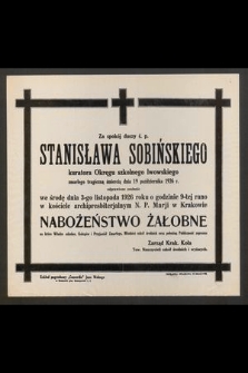 Za spokój duszy ś. p. Stanisława Sobińskiego [...] zmarłego tragiczną śmiercią dnia 19 października 1926 r. odprawione zostanie we środę dnia 3-go listopada 1926 roku [...] nabożeństwo żałobne [...]