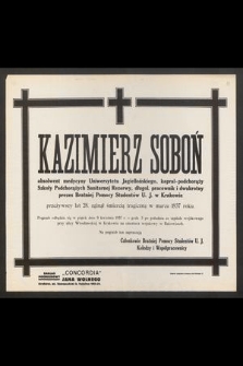 Kazimierz Soboń [...] przeżywszy lat 28 zginął śmiercią tragiczną w marcu 1937 r. [...]