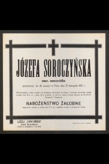 Józefa Soroczyńska [...] przeżywszy lat 48 [...] zasnęła w Panu dnia 23 listopada 1937 r. […]