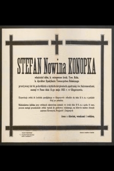 Stefan Nowina Konopka [...] zasnął w Panu dnia 11-g maja 1925 r. w Głogoczowie [...]