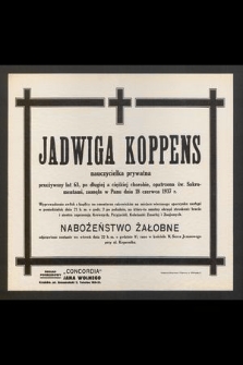 Jadwiga Koppens [...] zasnęła w Panu dnia 18 czerwca 1937 r. [...]