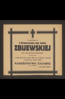Za spokój duszy ś. p. z Piramowiczów mgr Janiny Zbijewskiej jako w pierwszą bolesną rocznicę śmierci odprawione zostanie [...] dnia 3-go września 1952 roku [...] nabożeństwo żałobne