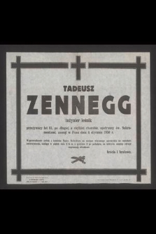 Tadeusz Zennegg, inżynier leśnik [...] zasnął w Panu dnia 4 stycznia 1950 r.