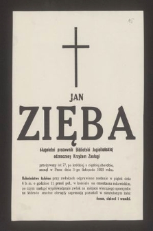 Jan Zięba długoletni pracownik Biblioteki Jagiellońskiej [...] zasnął w Panu dnia 3-go listopada 1953 r.