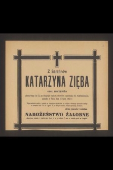 Z Serafinów Katarzyna Zięba emer. nauczycielka [...] zasnęła w Panu dnia 15 lipca 1952 r.