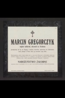 Marcin Gregorczyk majster kaflarski, obywatel m. Krakowa [...] zasnął w Panu dnia 23. kwietnia 1914 roku [...]