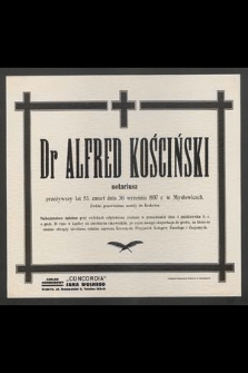 Dr Alfred Kościński, notariusz [....] zasnął w Panu dnia 30 września 1937 r. w Mysłowicach [...]