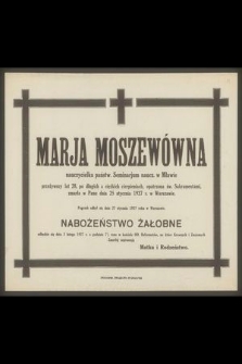 Marja Moszewówna nauczycielka państw. Seminarjum naucz. w Mławie [...] zmarła w Panu dnia 25 stycznia 1927 r. w Warszawie