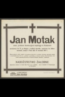 Jan Motak emer. profesor Seminarjum męskiego w Krakowie [...] zasnął w Panu dnia 13 września 1936 r.