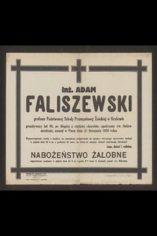 Inż. Adam Faliszewski profesor Państwowej Szkoły Przemysłowej Żeńskiej w Krakowie [...] zasnął w Panu dnia 21 listopada 1950 r. [...]