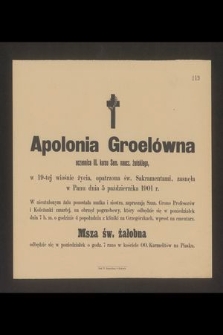 Apolonia Groelówna uczennica III. kursu Sem. naucz. żeńskiego [...] zasnęła w Panu dnia 5 października 1901 r. [...]