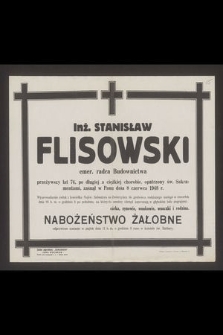 Inż. Stanisław Flisowski emer. radca Budownictwa [...] zasnął w Panu dnia 8 czerwca 1948 r. [...]