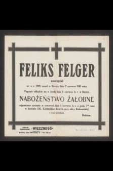 Feliks Felger nauczyciel ur. w roku 1909, zmarł w Sierszy dnia 2 czerwca 1941 roku [...]