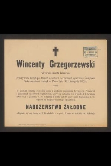 Wincenty Grzegorzewski Obywatel miasta Krakowa [...] zasnął w Panu dnia 30. Listopada 1902 r. [...]