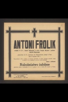 Antoni Frolik urzędnik P.K.P., członek Filharmonii, b. prezes Związku Muzyków i profesor Instytutu Muzycznego [...] zasnął w Panu dnia 9 sierpnia 1945 r. [...]
