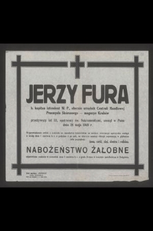 Jerzy Fura b. kapitan intendent W.P. [...] zasnął w Panu dnia 28 maja 1949 r. [...]