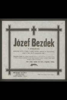 Józef Bezdek b. przemysłowiec przeżywszy lat 83 [...] zasnął w Panu dnia 25 października 1949 r.