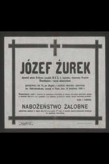 Józef Żurek obywatel miasta Krakowa, urzędnik M. K. E., b. legionista [...] zasnął w Panu dnia 19 kwietnia 1949 r.
