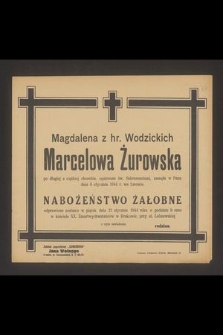 Magdalena z hr. Wodzickich Marcelowa Żurowska [...] zasnęła w Panu dnia stycznia 1944 r. we Lwowie