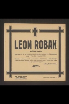 Leon Robak architekt wnętrz [...] zasnął w Panu dnia 6 grudnia 1943 r. [...]