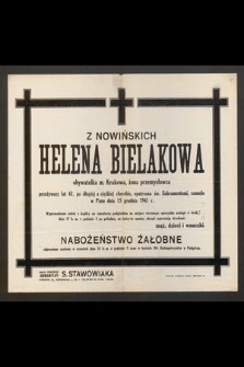 Z Nowińskich Helena Bielakowa obywatelka m. Krakowa, żona przemysłowca przeżywszy lat 61 [...] zasnęła w Panu dnia 15 grudnia 1941 r. [...]