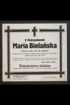 Z Pułczyńskich Maria Bielańska wdowa po emer. star. ofic. sądowym przeżywszy lat 74 [...] zasnął w Panu dnia 2 maja 1946 r. [...]