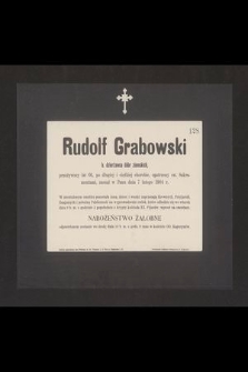 Rudolf Grabowski b. dzierżawca dóbr ziemskich [...] zasnął w Panu dnia 7 lutego 1904 r. [...]