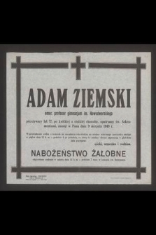 Adam Ziemski emer. profesor gimnazjum [...] zasnął w Panu dnia 9 sierpnia 1949 r.
