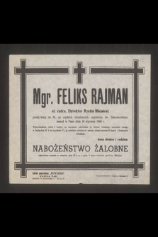 Mgr. Feliks Rajman st. radca, Dyrektor Rzeźni Miejskiej [...] zasnął w Panu dnia 18 stycznia 1946 r. [...]