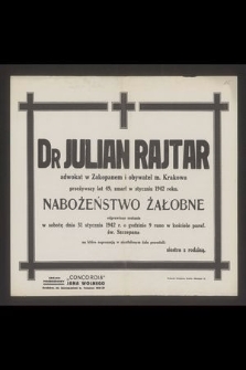 Dr Julian Rajtar adwokat w Zakopanem i obywatel m. Krakowa [...] zmarł w styczniu 1942 r. [...]