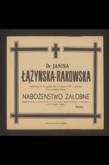 Dr Janina Łążyńska-Rakowska Janina [...] zginęła dnia 17 stycznia 1945 r., spełniając swój obowiązek lekarski [...]