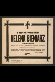 Z Mecnerowskich Helena Bieniarz wdowa po inżynierze przeżywszy lat 44 [...] zasnęła w Panu dnia 15 marca 1944 r. [...]