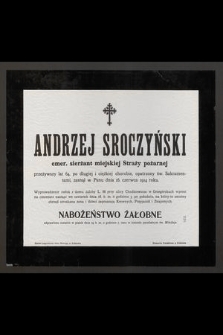 Andrzej Sroczyński emer. sierżant miejskiej Straży pożarnej przeżywszy lat 64 [...] zasnął w Panu dnia 16. czerwca 1914 roku [...]