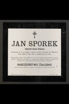 Jan Sporek obywatel miasta Krakowa przeżywszy lat 61 [...] zasnął w Panu dnia 31 października 1913 roku [...]