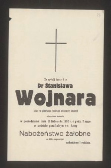 Za spokój duszy ś. p. Dr Stanisława Wojnara [...] jako w pierwszą bolesną rocznicę śmierci odprawione zostanie w poniedziałek dnia 10 listopada 1952 r. [...] nabożeństwo żałobne [...]