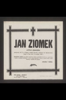 Jan Ziomek profesor gimnazjalny [...] zasnął w Panu dnia15 kwietnia 1948 r.