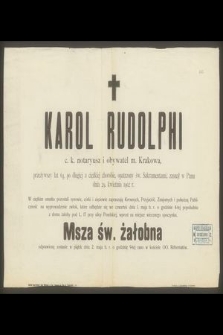 Karol Rudolphi c. k. notaryusz i obywatel m. Krakowa przeżywszy lat 64 [...] zasnął w Panu dnia 29 kwietnia 1902 r. [...]