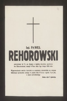Inż. Paweł Rehorowski [...] zasnął w Panu dnia 4-go lutego 1953 r. [...]