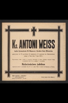 Ks. Antoni Weiss kapłan Zgromadzenia XX. Misjonarzy [...], zasnął w Panu dnia 7 lipca 1944 r.