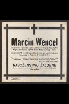 Marcin Wencel przemysłowiec, obywatel m. Krakowa [...], zasnął w Panu dnia 25 kwietnia 1948 r.