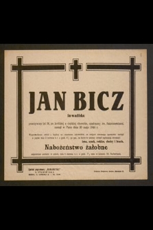 Jan Bicz inwalida przeżywszy lat 36 [...] zasnął w Panu dnia 30 maja 1944 r. [...]