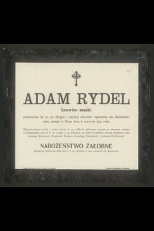 Adam Rydel krawiec męski przeywszy lat 41 [...] zasnął w Panu dnia 6 czerwca 1914 roku [...]